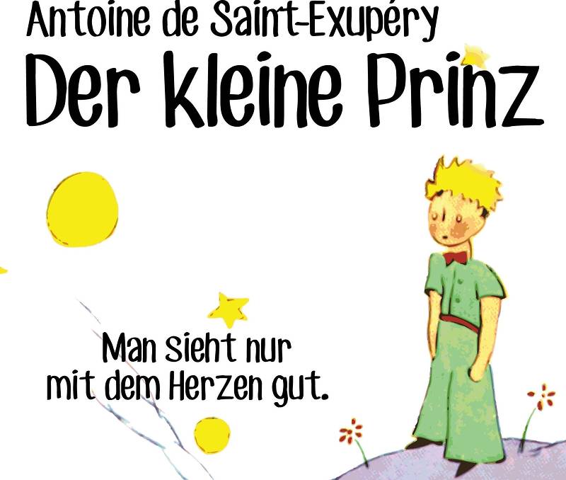 “Man sieht nur mit dem Herzen gut” Der kleine Prinz kommt in die