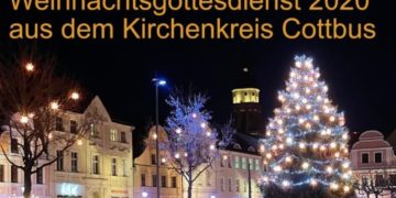 Forst, Guben, Spremberg, Spreewald, Cottbus: Weihnachtsgottesdienst online