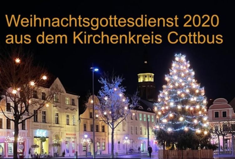 Forst, Guben, Spremberg, Spreewald, Cottbus: Weihnachtsgottesdienst online