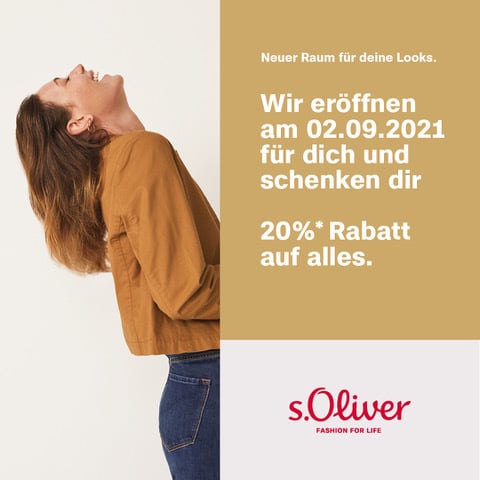 * 20 % Rabatt auf alles im Zeitraum vom 02.09. – 04.09.2021. Gültig im s.Oliver Outlet, Naundorfer Straße 46, 01987 Schwarzheide. Keine Kombination mit anderen Aktionen oder Rabatten. Nicht einlösbar auf bereits getätigte Einkäufe oder beim Kauf von Gutscheinen. Keine Barauszahlung. Fehler vorbehalten. * 20 % Rabatt auf alles im Zeitraum vom 02.09. – 04.09.2021. Gültig im s.Oliver Outlet, Naundorfer Straße 46, 01987 Schwarzheide. Keine Kombination mit anderen Aktionen oder Rabatten. Nicht einlösbar auf bereits getätigte Einkäufe oder beim Kauf von Gutscheinen. Keine Barauszahlung. Fehler vorbehalten.