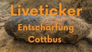 Ticker: Morgen Bombenentschärfung in Cottbus! Sperrkreis & Kompaktinfos