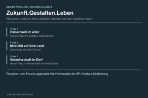 Neuer Podcast fragt, wie gutes Altern in der Lausitz klingt