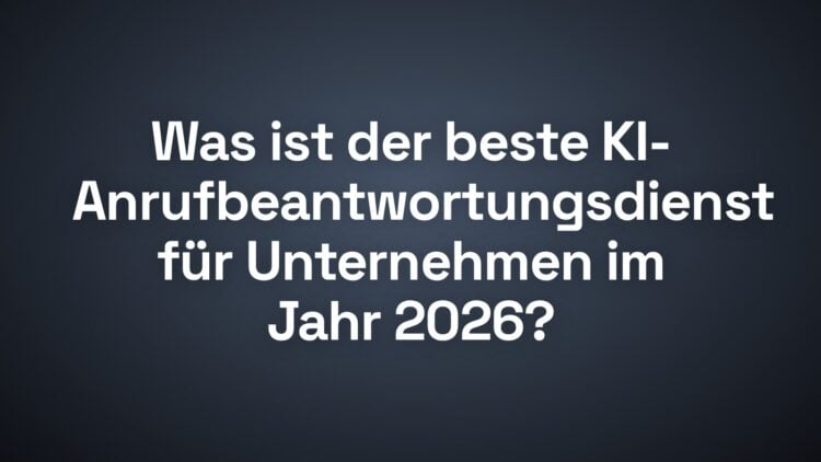 Grafik mit der Frage nach dem besten KI-Anrufbeantwortungsdienst 2026